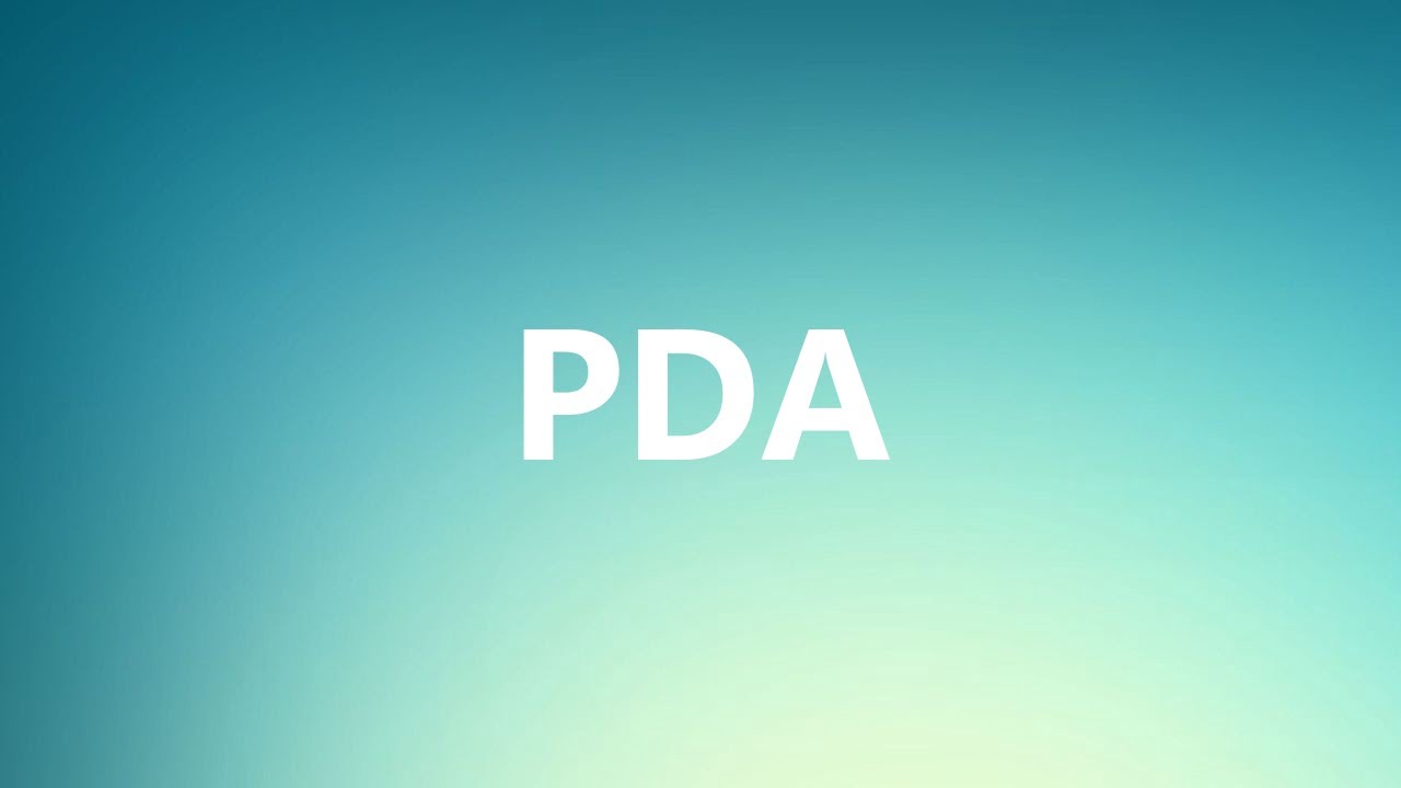 PDA - Medical Meaning and Pronunciation