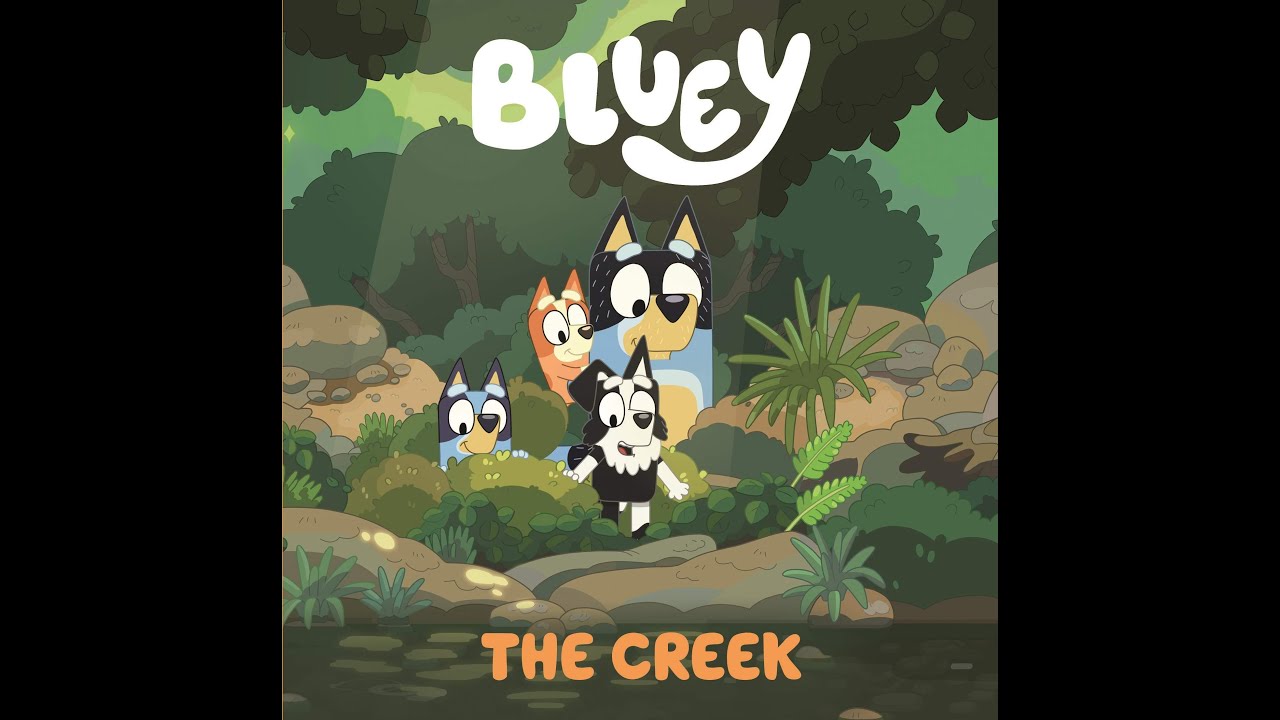 Bluey: The Creek - By BBC - Children's Book Read Aloud
