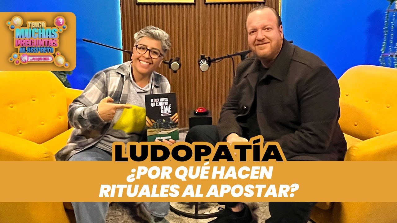 Ep. 85: Ludopatía | Tengo Muchas Preguntas Al Respecto