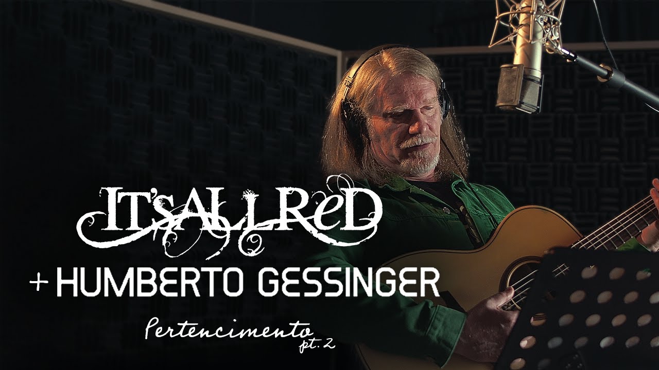 IT&rsquo;S ALL RED ft. HUMBERTO GESSINGER &ndash; Pertencimento, Pt. 2 (MUSIC VIDEO) @HumbertoGessinger