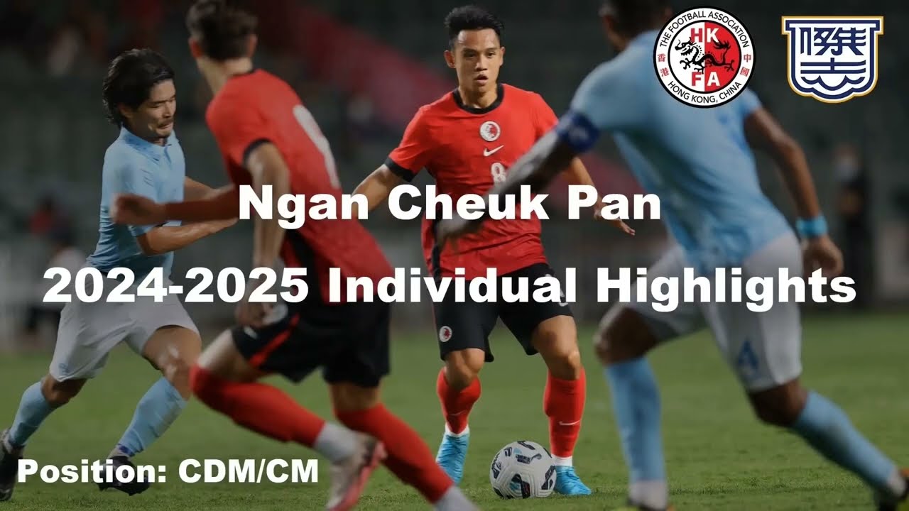 Ngan Cheuk Pan 顏卓彬 丨 Season 2024-2025｜ CM / CDM