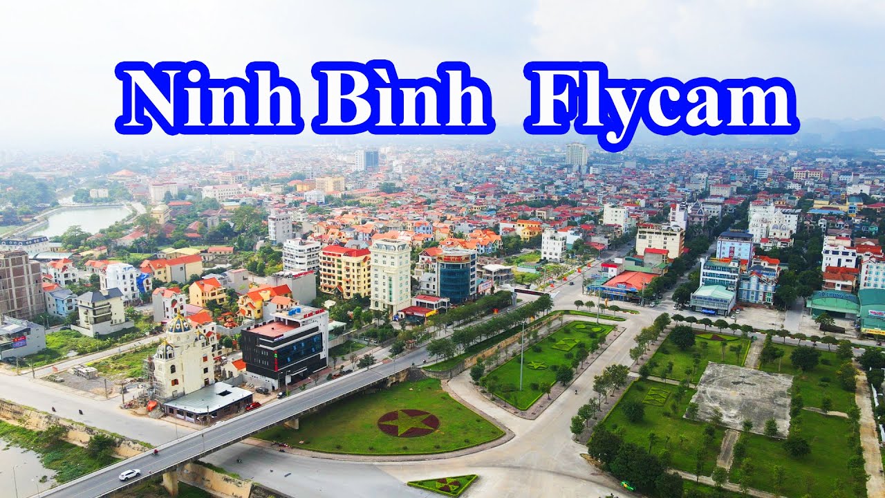 Toàn Cảnh Ninh Bình 🔴 Quy hoạch đẹp và hiện đại nhất Việt Nam.