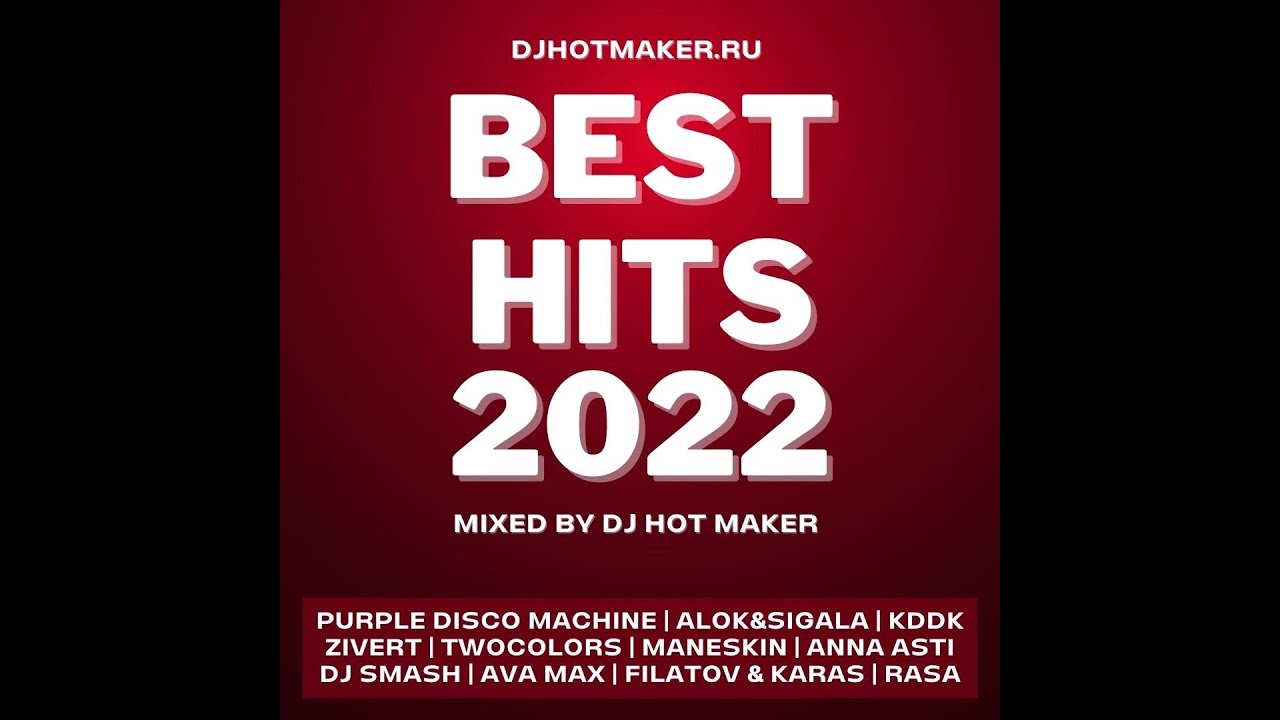 BEST HITS 2022 BY DJ HOT MAKER