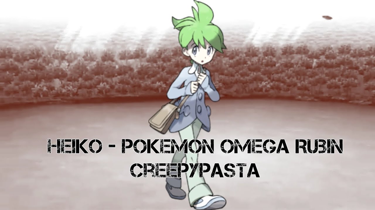 Heiko - Pokemon Omega Rubin  [Creepypasta]