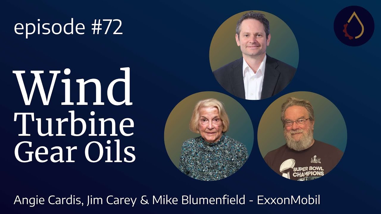 Episode 072  |  Wind Turbine Gear Oils with the ExxonMobil Team