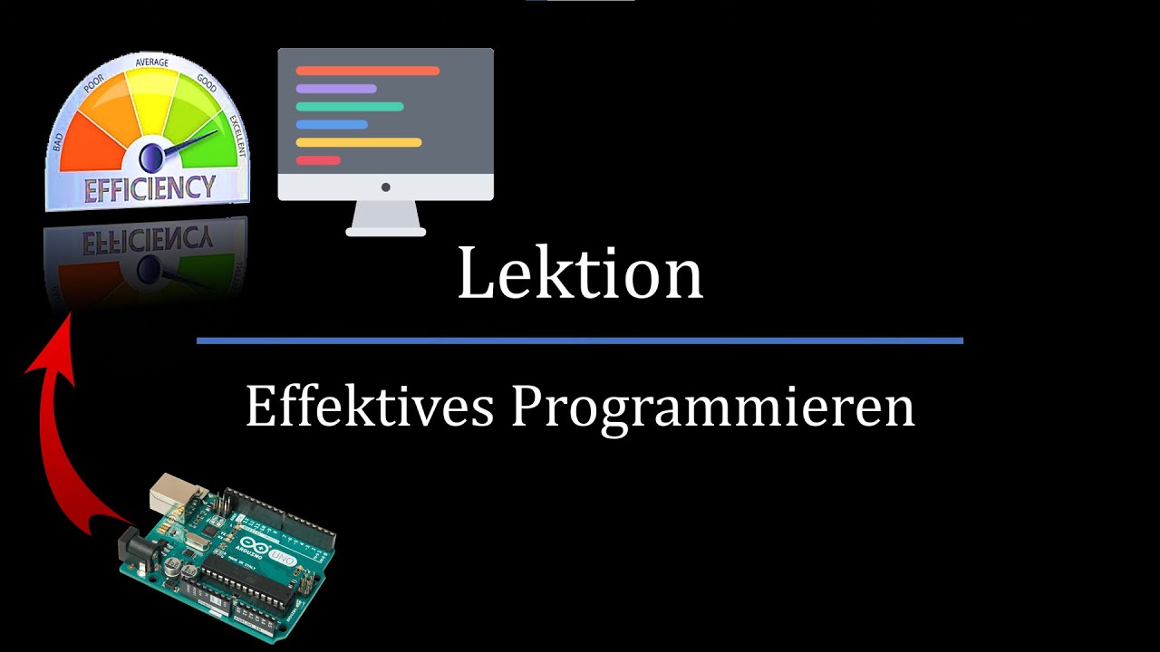 Arduino Lektion: Effektives Programmieren