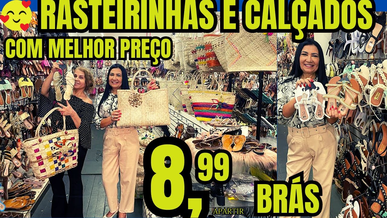 BRÁS-SP À R$8,99 CHINELOS /RASTEIRINHAS /SANDALHAS E SAPATOS .