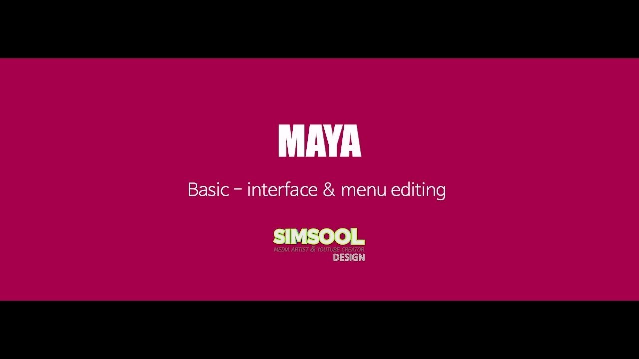 [SD] MAYA 01 - INTERFACE & MENU EDITING 1