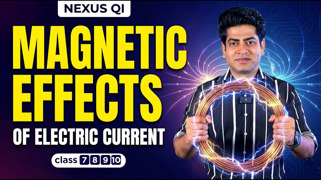 Magnetic Effects of Electric Current | Best Explanation for Students