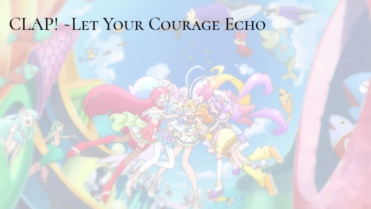 Tropical Rouge PreCure || CLAP! ~Let Your Courage Echo~ [Kan/Rom/Eng]