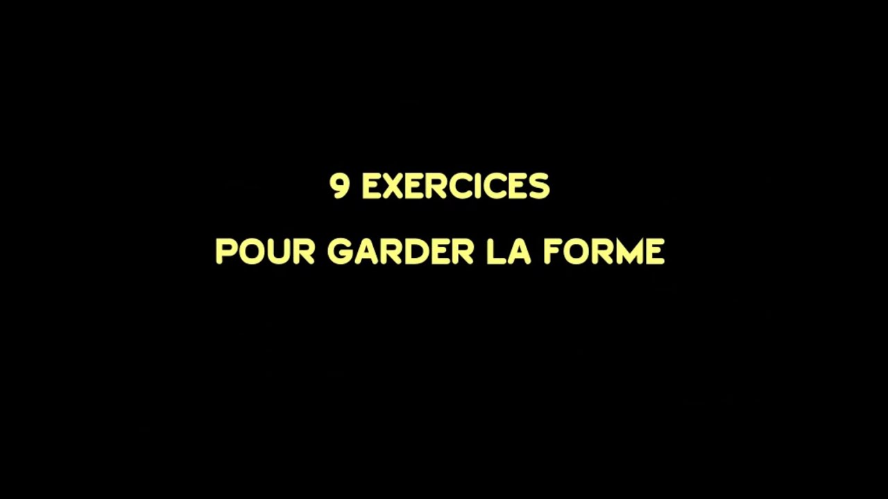 9 exercices pur garder la forme