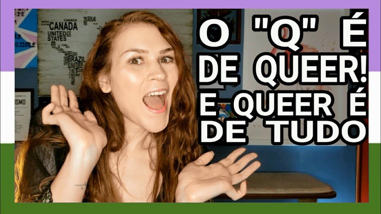 [94] Q de Queer (O que vem depois do T, em LGBT+)