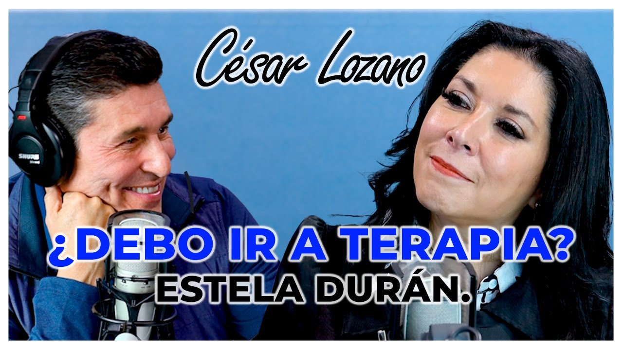 ¿Cuándo debo ir a terapia? |  Entrevista con Estela Durán| Dr. César Lozano