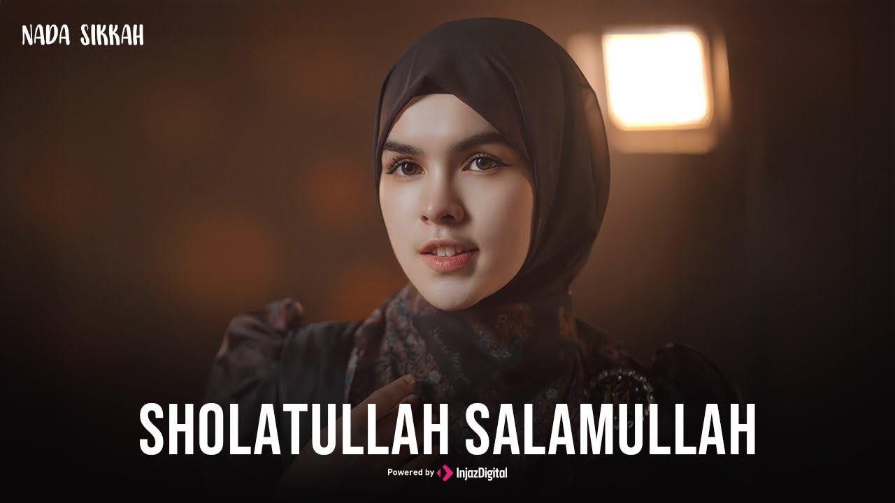 NADA SIKIKAH - Sholatullah Salamullah | صلاة الله سلام الله