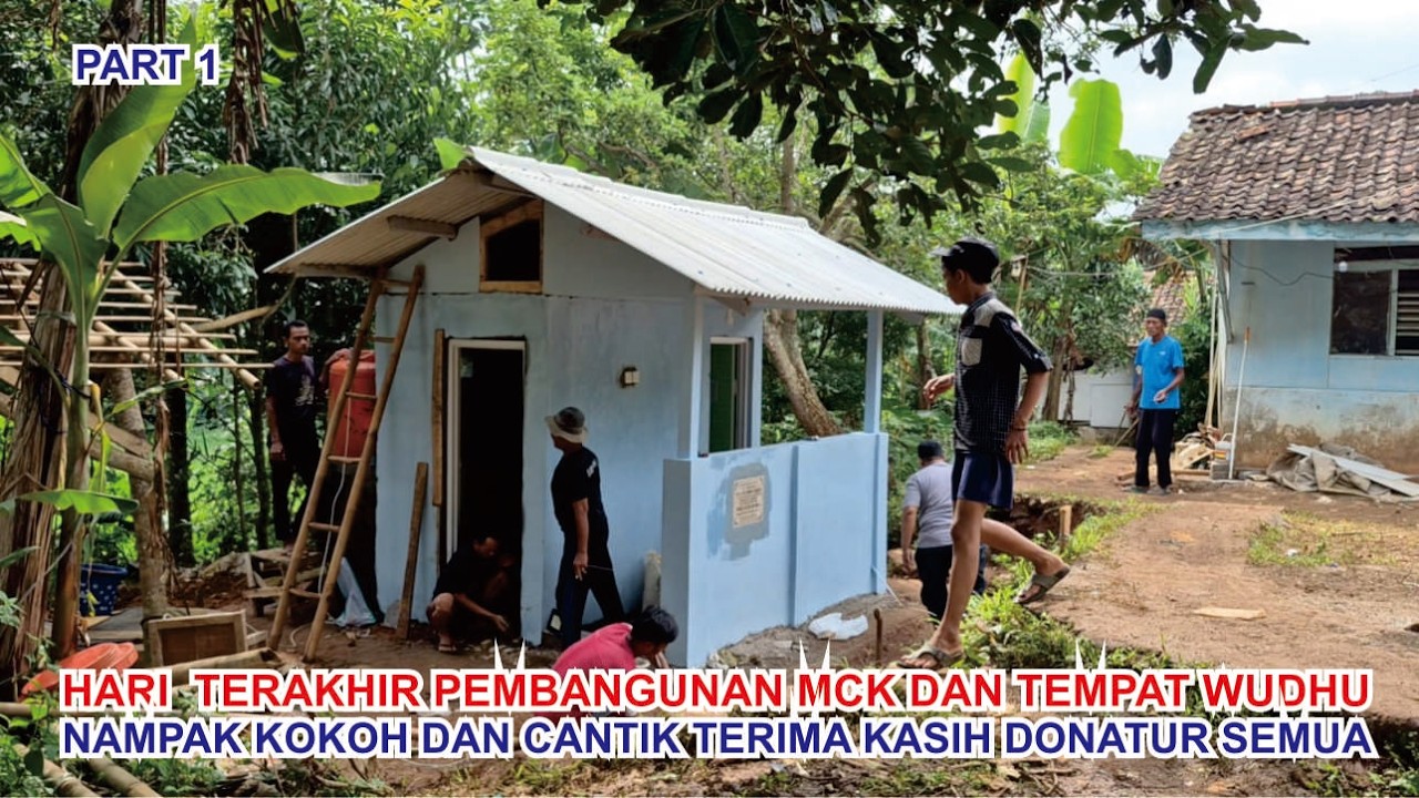 Hari terakhir Pembangunan MCK dan tempat wudhu Terima Kasih Donatur Semuanya