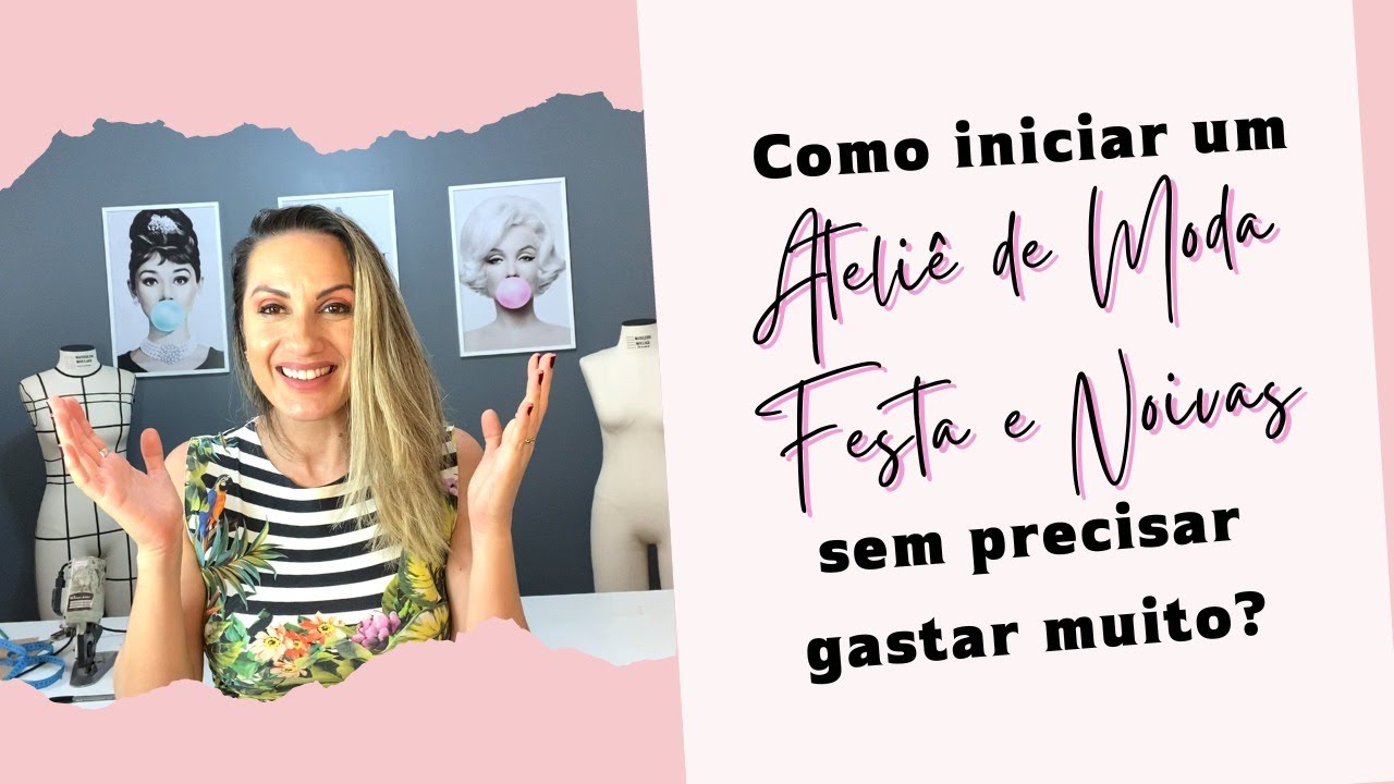 Como iniciar um Ateliê de Moda  Festa e Noivas sem precisar gastar muito I Maratona seu Ateliê #1