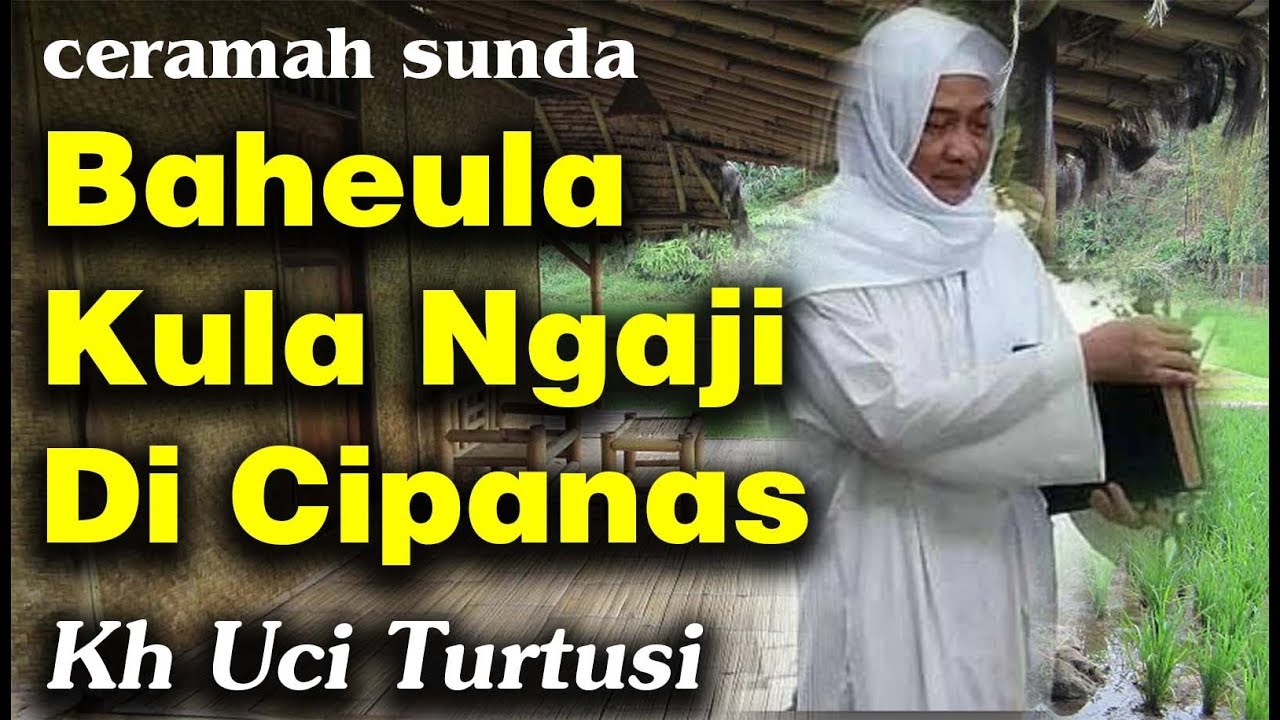 Baheula Kula Ngaji Di Cipanas   Kh Uci Turtusi Pohara Jasa