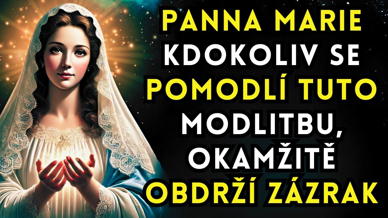 Mocn&aacute; modlitba k Panně Marii - V&aacute;&scaron; z&aacute;zrak bude rychle udělen