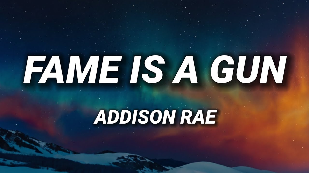 Addison Rae - Fame is a Gun (Lyrics)