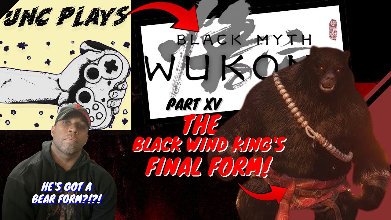 He's got a Bear Form!?!? UNC Plays Black Myth WuKong: Part XV