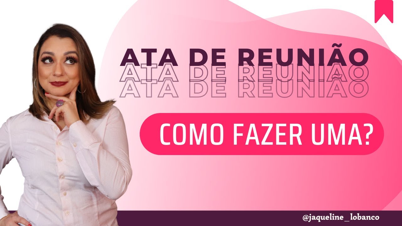 Eu Descobri o MÉTODO CERTO para Fazer ATA de Reunião