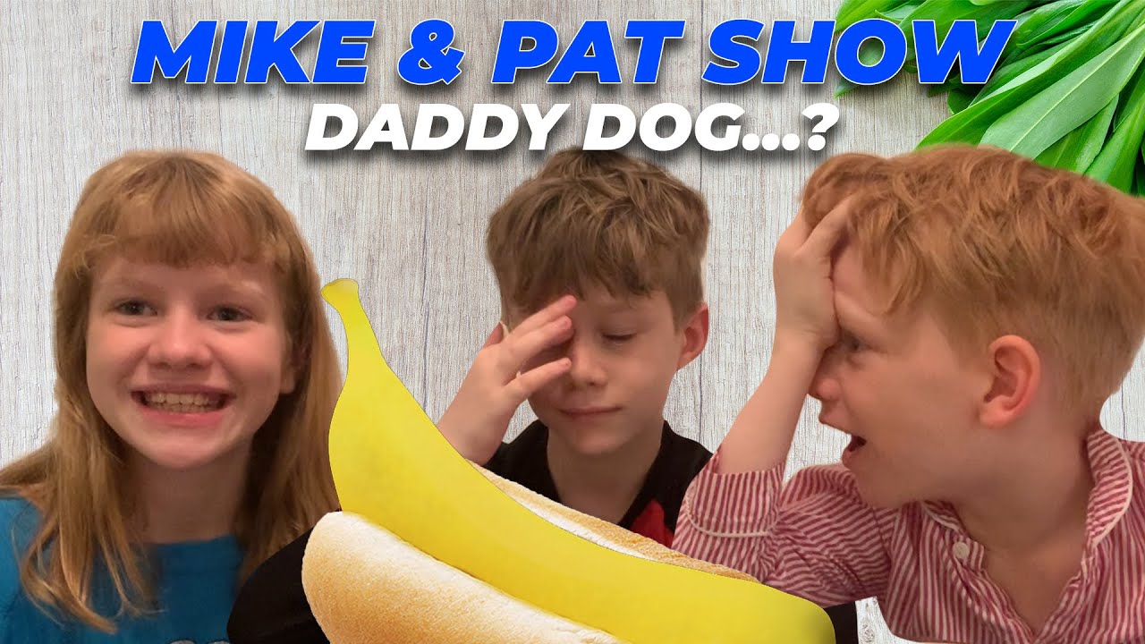 Mike and Pat Show: The Daddy Dog...?