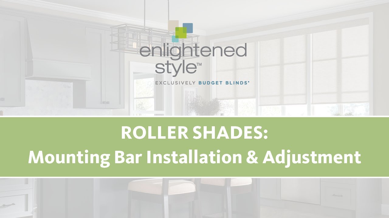 Roller Shades: Mounting Bar Installation & Adjustment