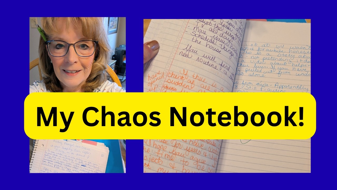 The Chaotic Notebook Behind My Blog & YouTube Channel At 65 (Going On 28)