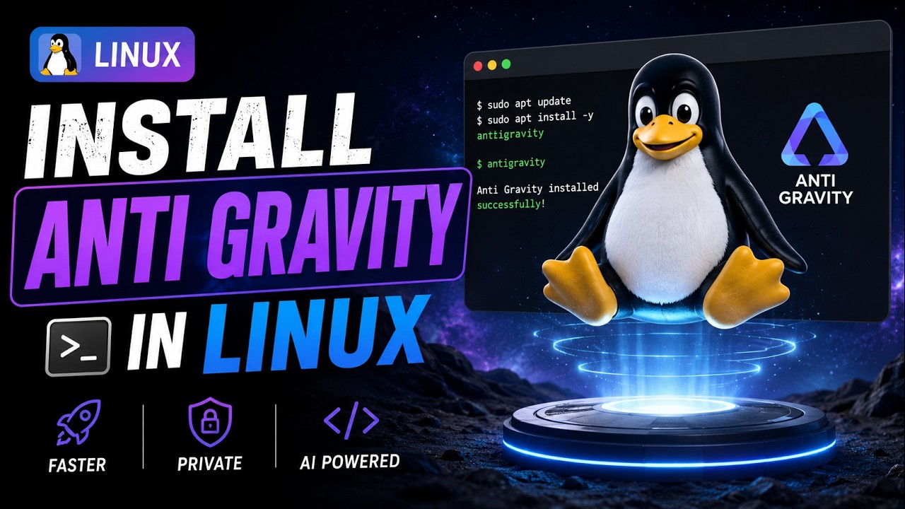 How to Install AntiGravity on Linux | Complete Step-by-Step Guide (2026) + Create a FREE Account