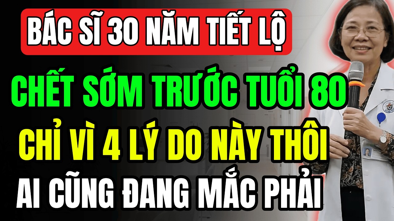 Tại Sao Nhiều Người Khó Qua Tuổi 80? Bác Sĩ Khuyên Đổi Ngay 4 Điều Này Để Sống Thọ 100 Tuổi