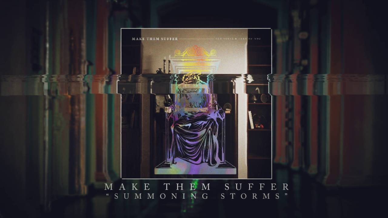 Make Them Suffer - Summoning Storms