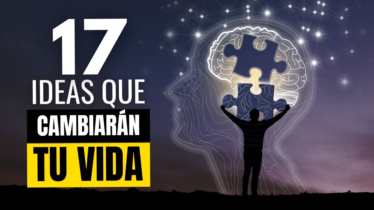 17 Ideas Que Volarán Tu Cabeza (Y Te Harán Crecer Como Hombre)