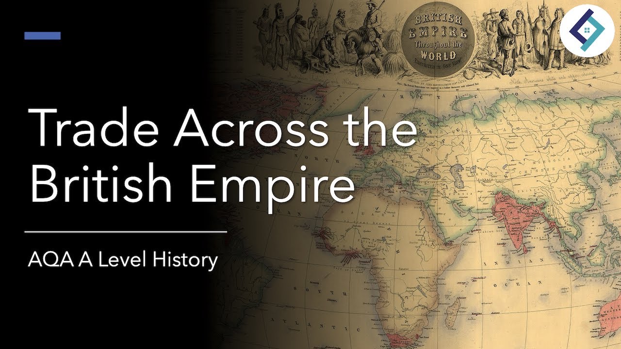 Trade Across the British Empire | AQA A Level History