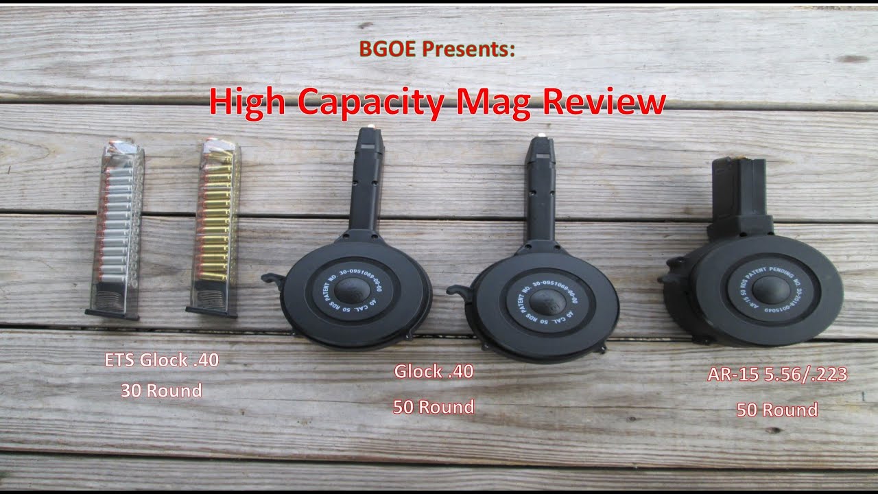 High Capacity Mags (Glock .40 S&W and 5.56/.223)