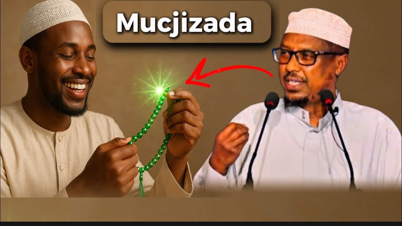 Sirta Tasbiixda iyo Mucjisooyinkii nabi Maxamed صل الله عليه وسلم sheekh Mustafe 