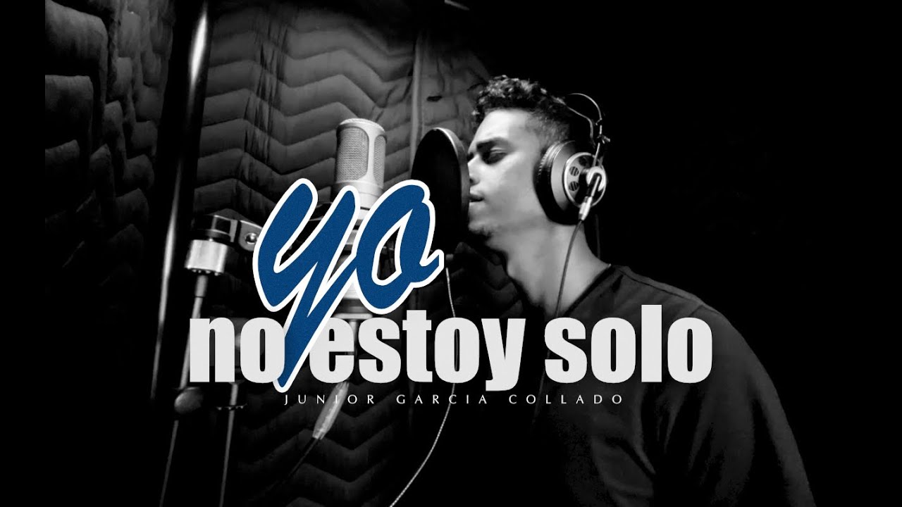 Yo No Estoy Solo | Junior Garcia Collado