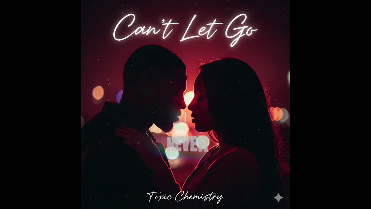 Toxic Chemistry - Can’t Let Go ( Official Lyric Video )