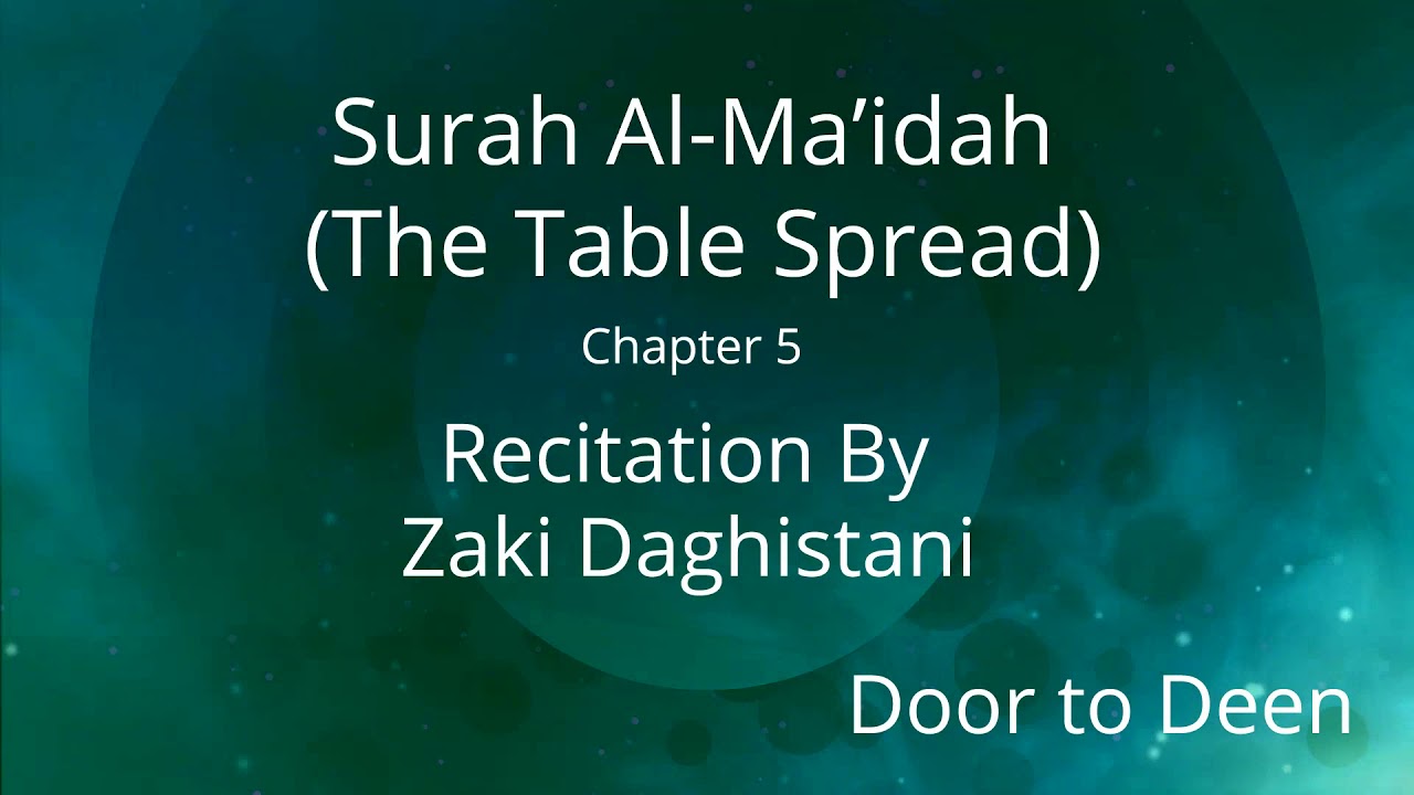 Surah Al-Ma'idah (The Table Spread) Zaki Daghistani Quran Recitation