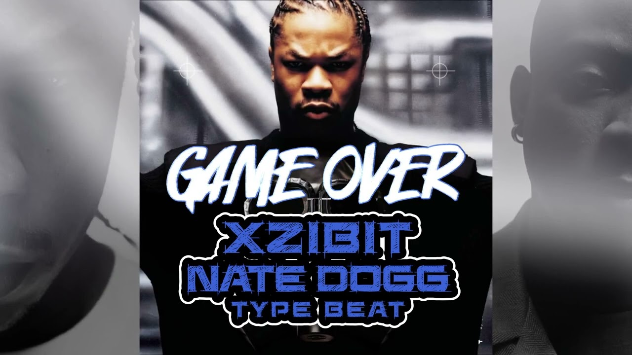Xzibit x Nate Dogg Type Beat   Game Over