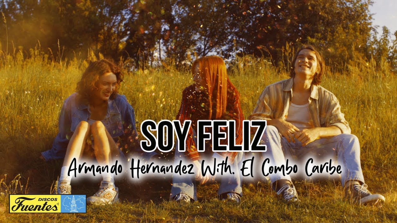 Soy Feliz - Armando Hernández Con El Combo Caribe (Video Letra) | Discos Fuentes