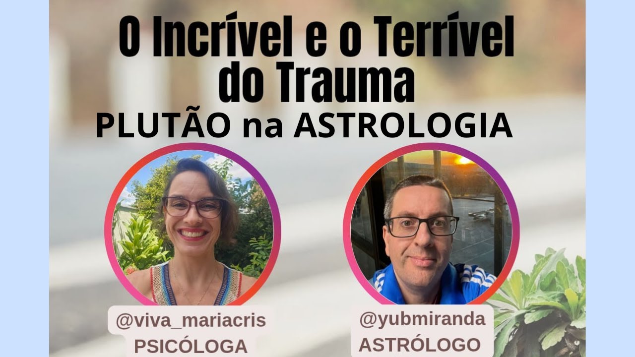 O TERR&Iacute;VEL e o INCR&Iacute;VEL do TRAUMA simbolizado por PLUT&Atilde;O na Astrologia