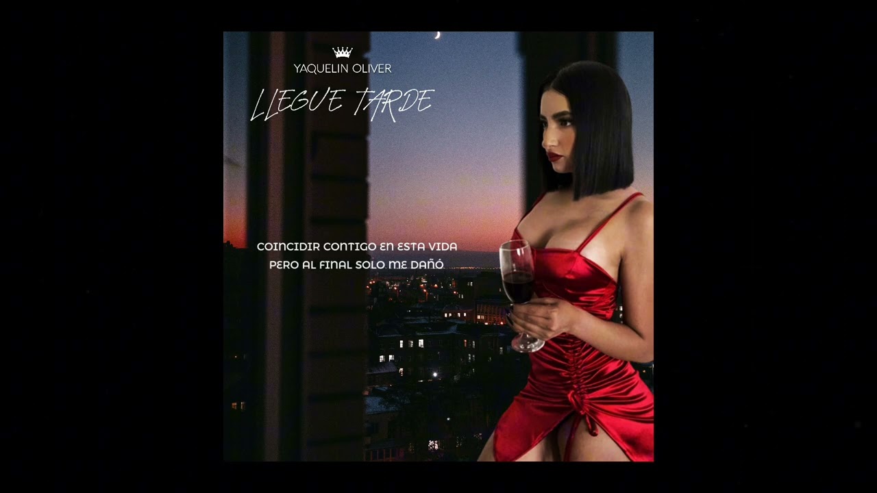 Llegue tarde - Yaquelin Oliver , La Del Alto (Video Lyric)