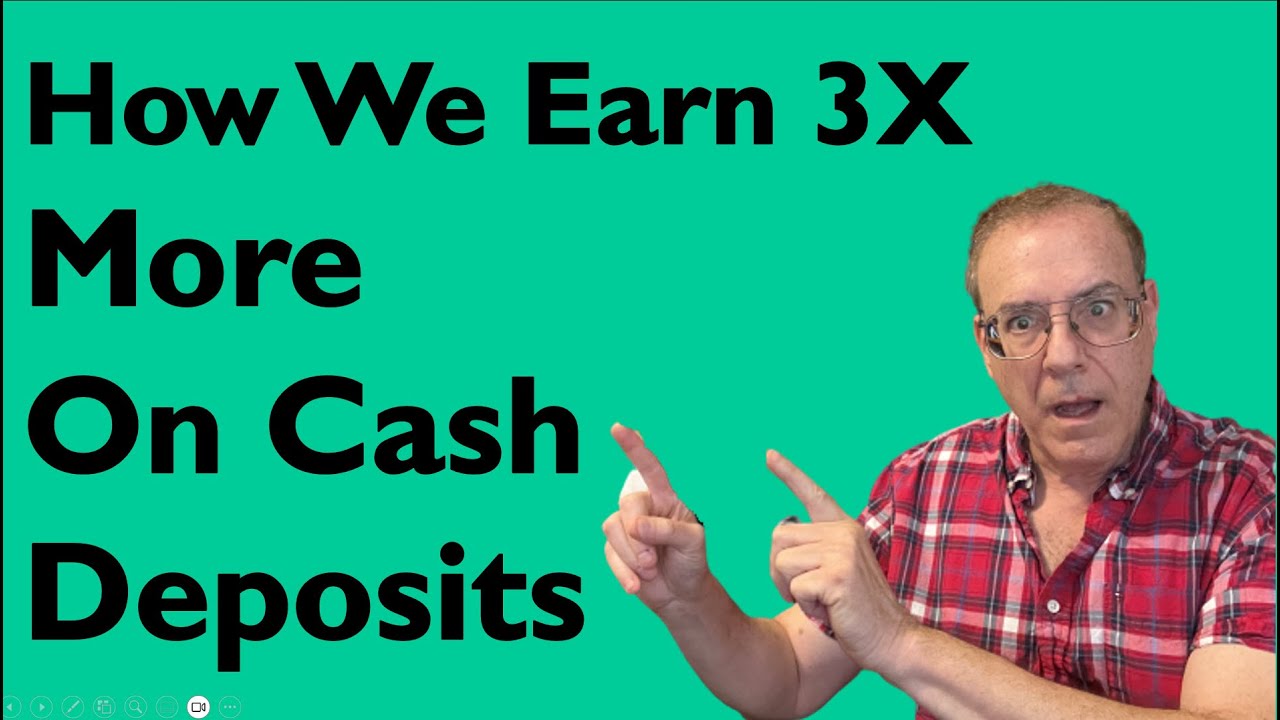 How We Earn 3x More on Cash Deposits