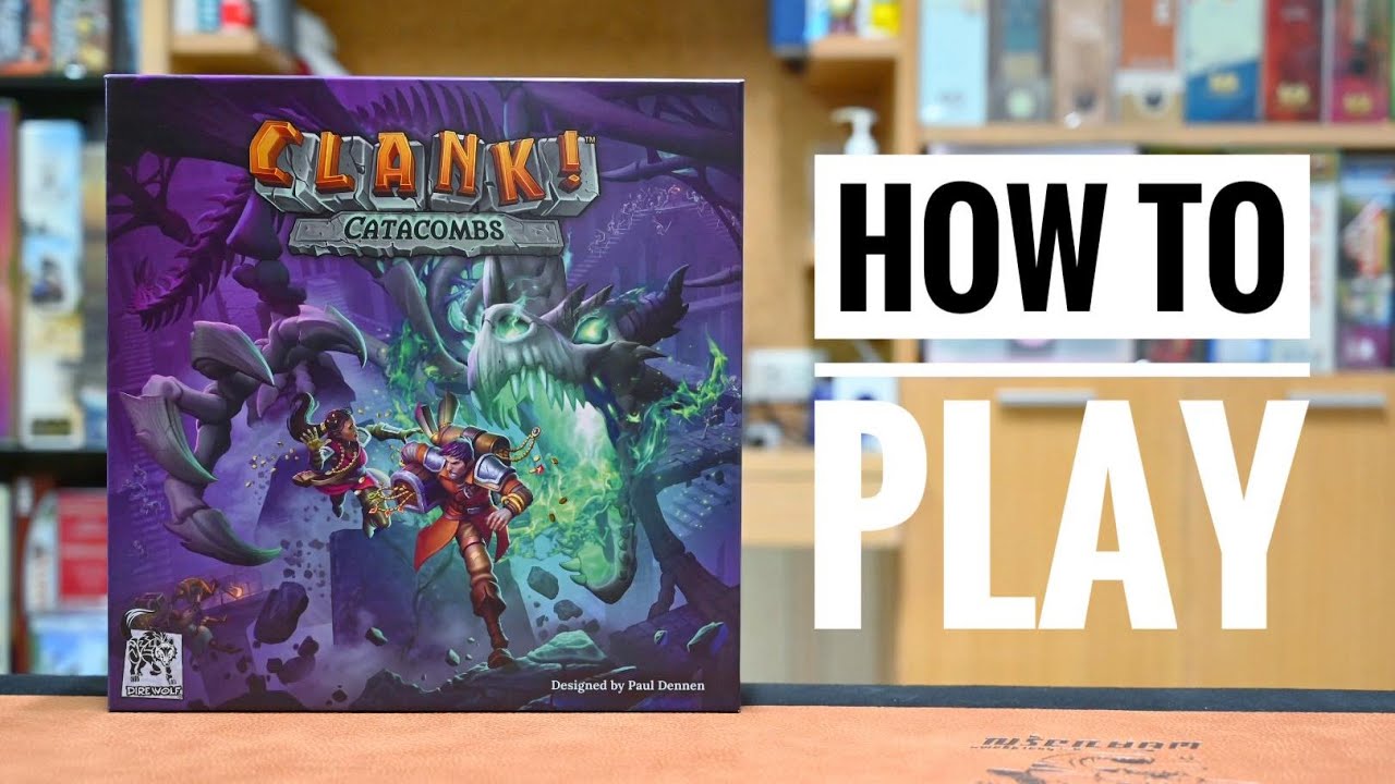 วิธีเล่น Clank! Catacombs : ลงดันหาของ แค่เปลี่ยนบอร์ดอารมณ์ก็เปลี่ยน