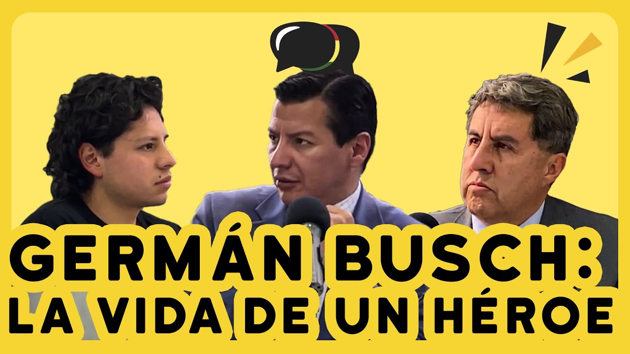Germán Busch: La Vida de un Héroe