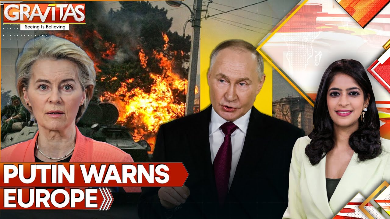 Putin Threatens Europe, 'No One Will Be Left to Negotiate With...' | GRAVITAS