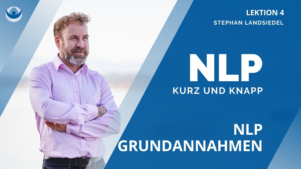NLP Grundannahmen 🤷🏼&zwj;♂️ | Sei wie du bist 😎 | Weltsicht 🌍 | Stephan Landsiedel #004|