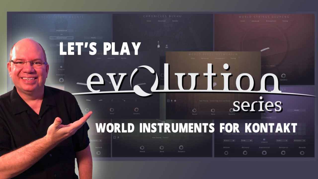 Let's Play Evolution Series | World Instruments For Kontakt | Chronicles, Colors, World