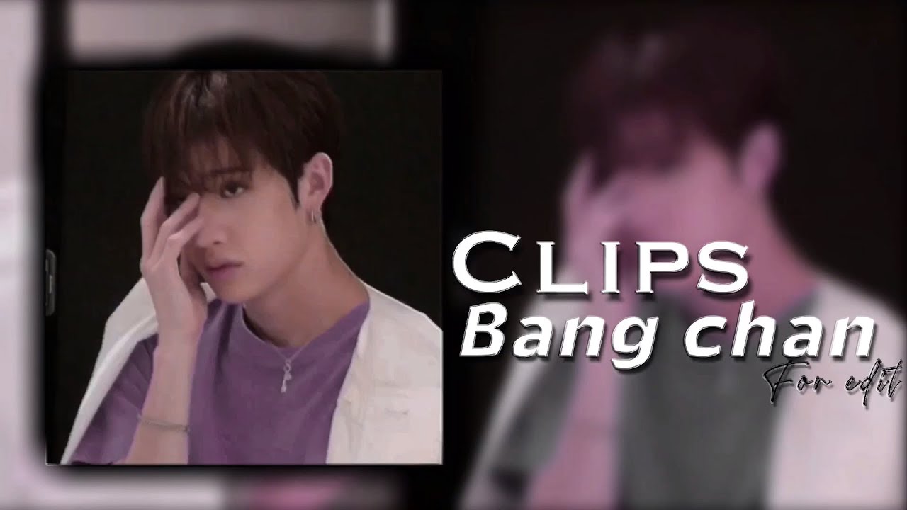 Clips bang Chan MODEL for edits #1