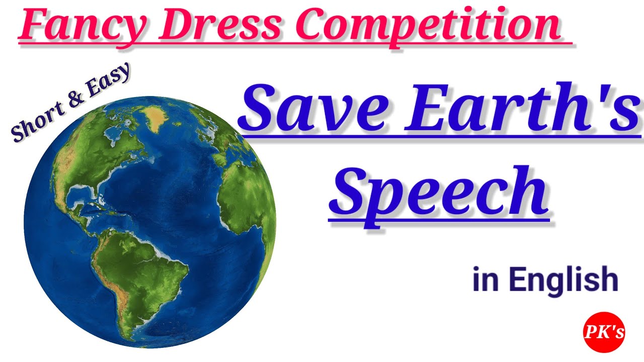 Save Earth for Fancy Dress Competition SAVE Earth 10 lines in English@PK's Learning